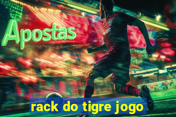 rack do tigre jogo